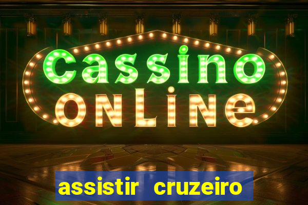 assistir cruzeiro ao vivo futemax